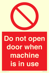 Do not open door when machine in use